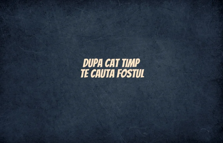 dupa cat timp te cauta fostul