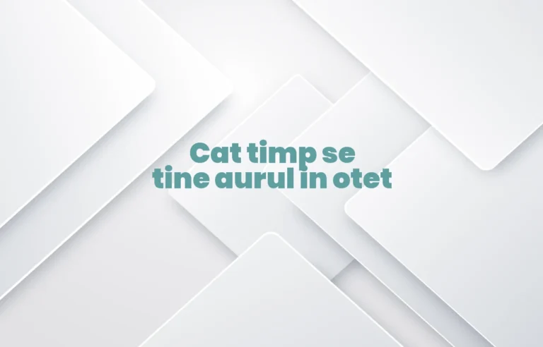 cat timp se tine aurul in otet