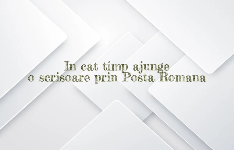 in cat timp ajunge o scrisoare prin posta romana