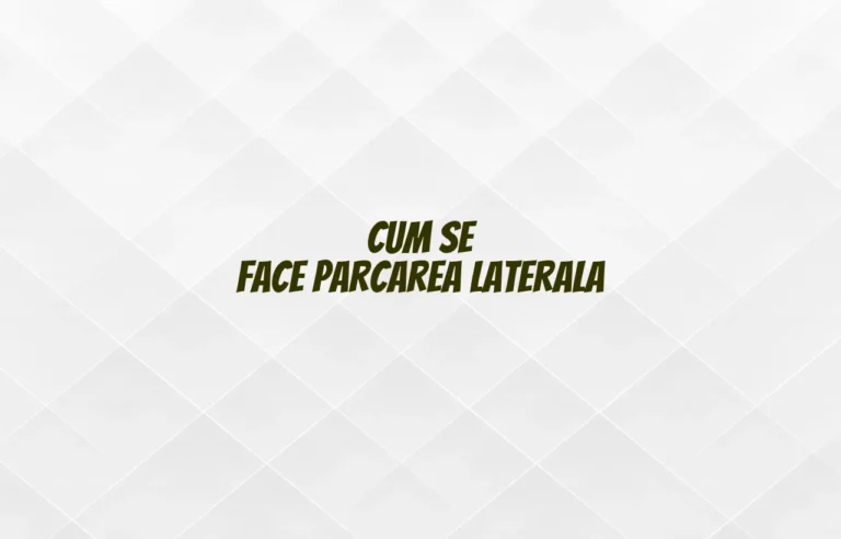 cum se face parcarea laterala
