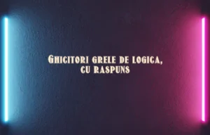 ghicitori grele de logica cu raspuns