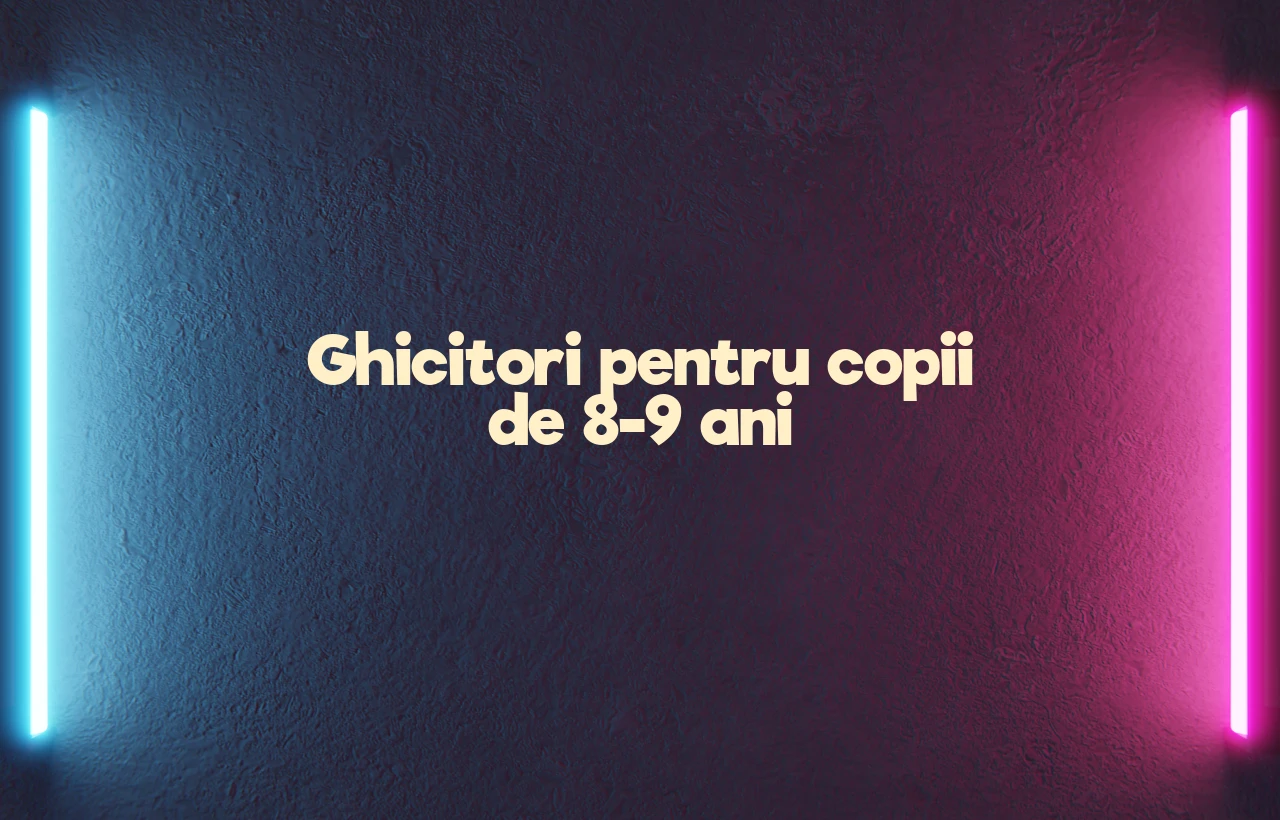 ghicitori pentru copii de 8-9 ani