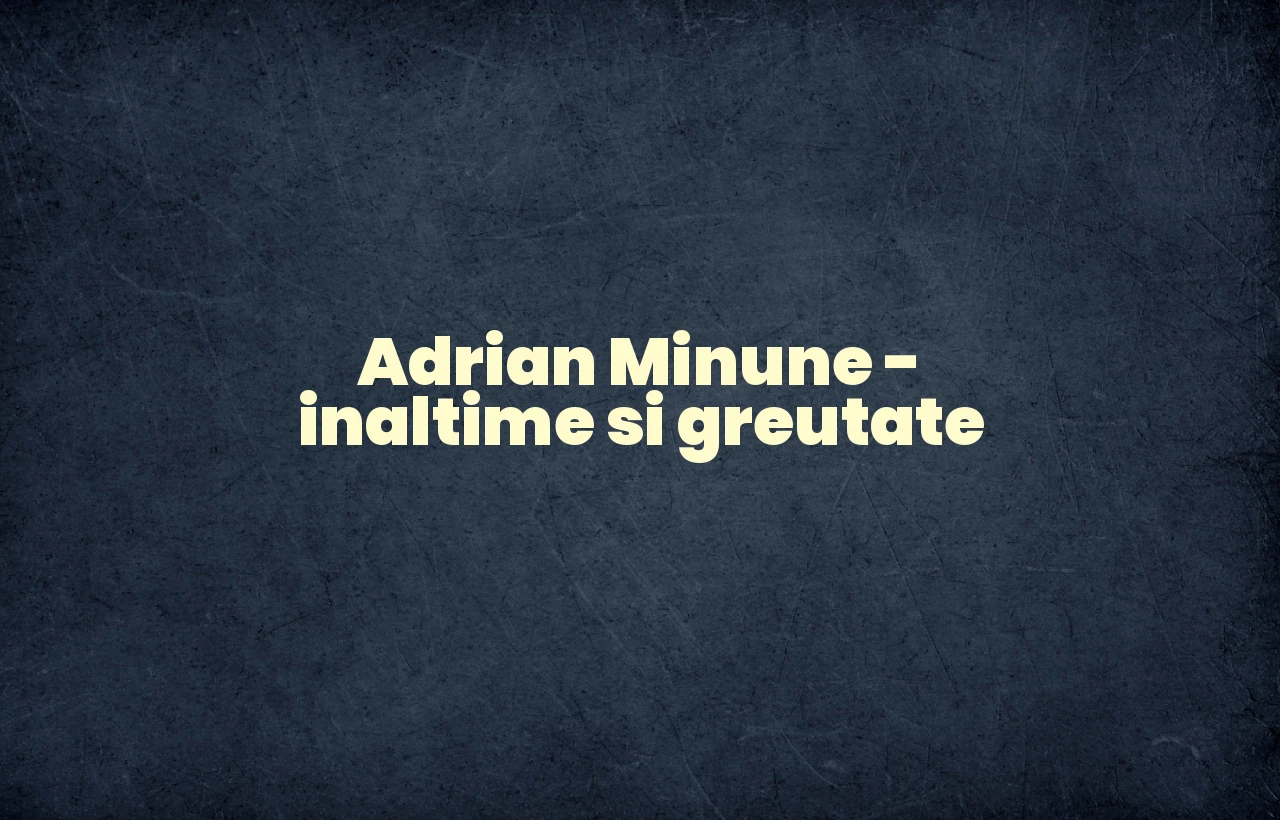 adrian minune inaltime si greutate